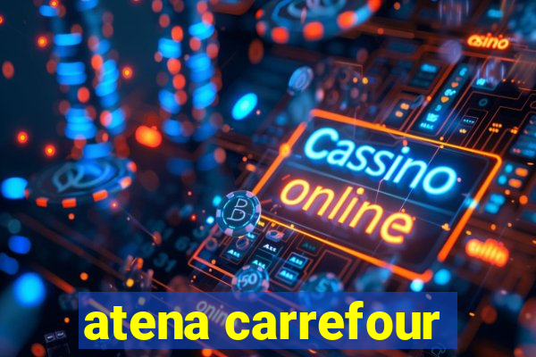 atena carrefour